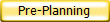 Pre-Planning